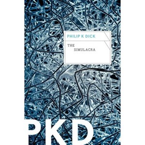 The Simulacra - by  Philip K Dick (Paperback) - 1 of 1