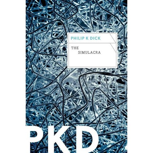 The Simulacra - by  Philip K Dick (Paperback) - image 1 of 1