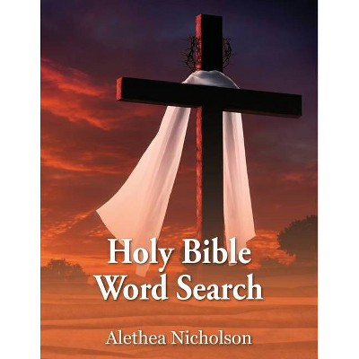 Holy Bible Word Search - by  Alethea Nicholson (Paperback)