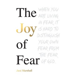 The Joy Of Fear - by  Jani Marshall (Paperback) - 1 of 1