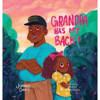 Grandpa Has My Back - by  Jurnee Davis (Hardcover)