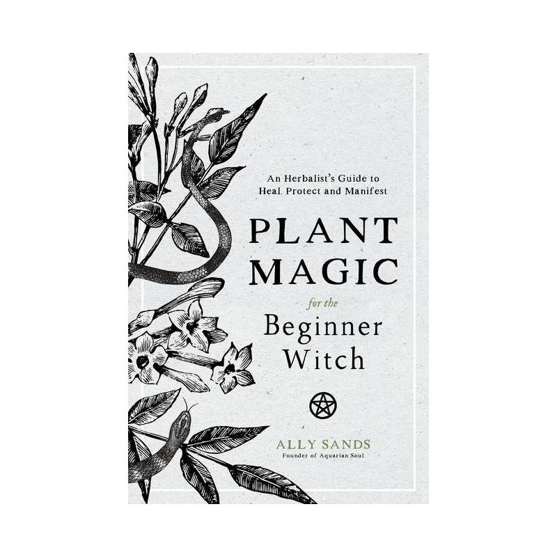 Plant Magic for the Beginner Witch - by  Ally Sands (Hardcover), 1 of 2