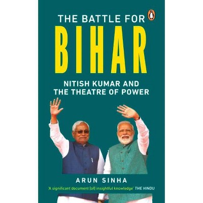 Battle for Bihar - by  Arun Sinha (Paperback)