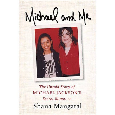 Michael and Me - by  Shana Mangatal (Hardcover)