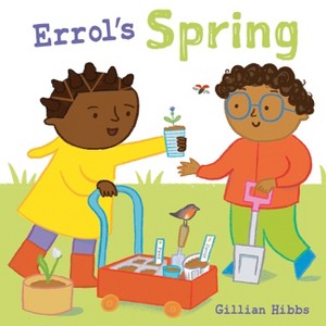 Errol's Spring - (Errol's Seasons) by  Gillian Hibbs (Board Book) - 1 of 1