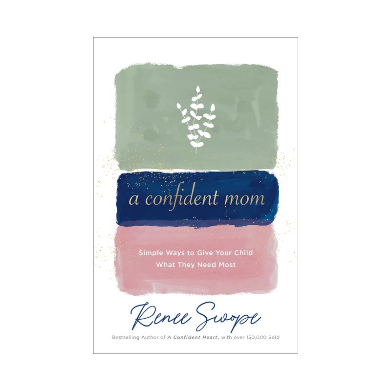 A Confident Mom - by Renee Swope, 1 of 2