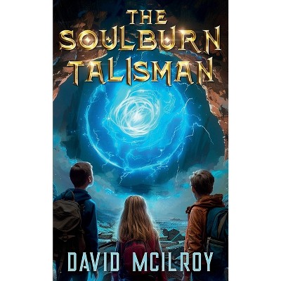 The Soulburn Talisman - by  David McIlroy (Paperback)