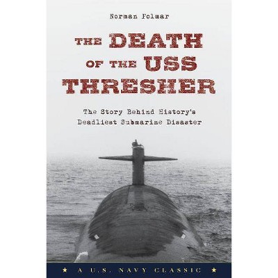 The Death of the USS Thresher - by  Norman Polmar (Paperback)