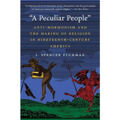 A Peculiar People - by  J Spencer Fluhman (Paperback)