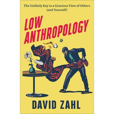 Low Anthropology - by David Zahl