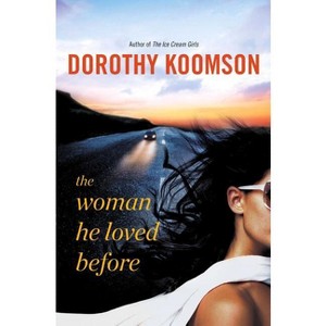 The Woman He Loved Before - by  Dorothy Koomson (Paperback) - 1 of 1