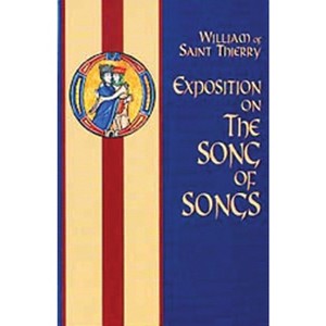 Exposition on the Song of Songs - (Cistercian Fathers) by  William of Saint-Thierry (Paperback) - 1 of 1