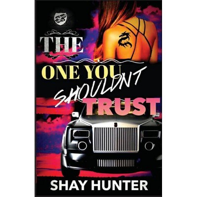 The One You Shouldn't Trust (The Cartel Publications Presents) - by  Shay Hunter (Paperback)