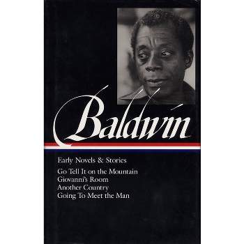 James Baldwin: Early Novels & Stories (Loa #97) - (Library of America James Baldwin Edition) (Hardcover)