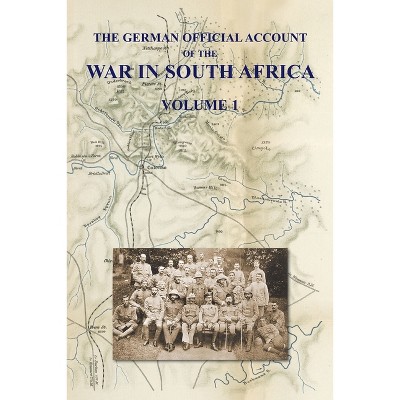 The German Official Account of the the War in South Africa - by  Colonel W H H Waters (Paperback)