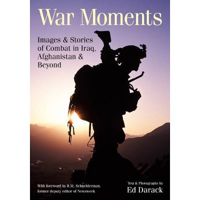 War Moments - by  Ed Darack (Paperback)