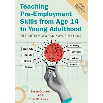 Teaching Pre-Employment Skills from Age 14 to Young Adulthood - by  Susan Osborne & Joanne Lara (Paperback)