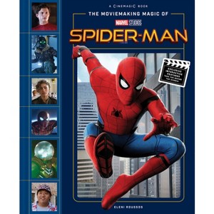The Moviemaking Magic of Marvel Studios: Spider-Man - by  Eleni Roussos (Hardcover) - 1 of 1