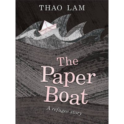 The Paper Boat - by  Thao Lam (Hardcover)