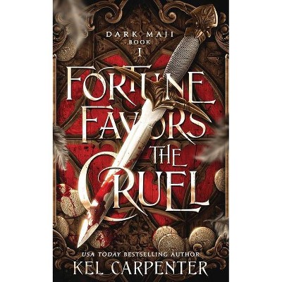 Fortune Favors the Cruel - (Dark Maji) by  Kel Carpenter (Paperback)