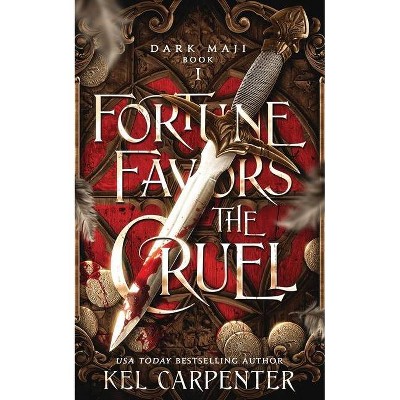 Fortune Favors the Cruel - (Dark Maji) by  Kel Carpenter (Paperback)
