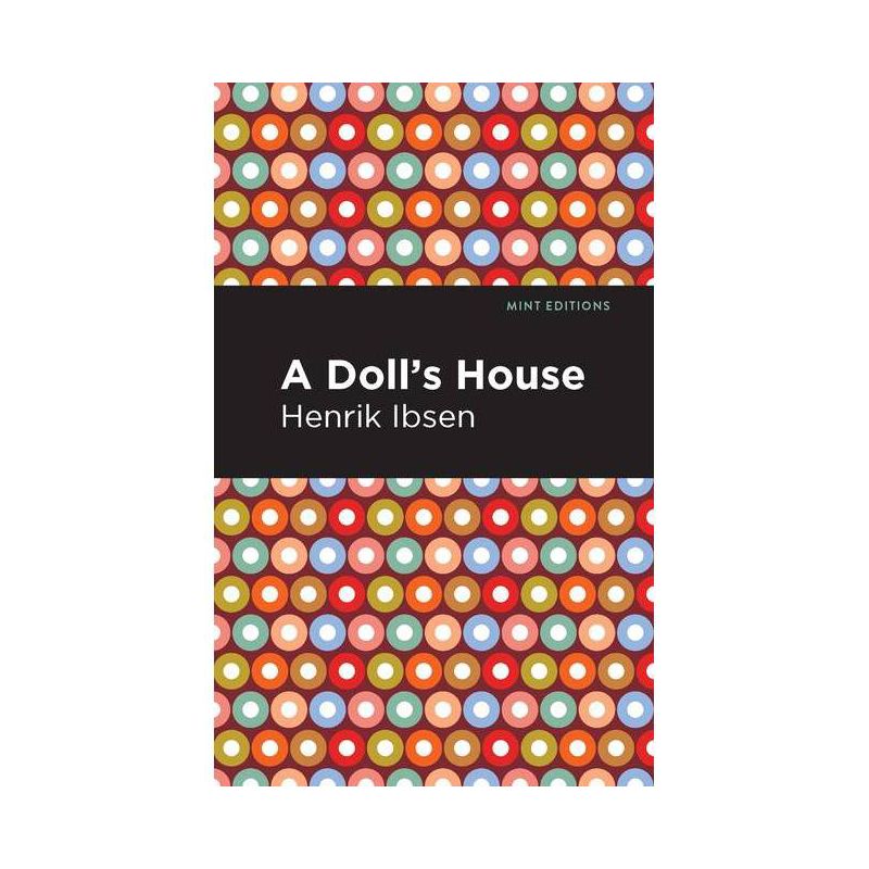 A Doll's House - (Mint Editions (Plays)) by  Henrik Ibsen (Paperback), 1 of 2