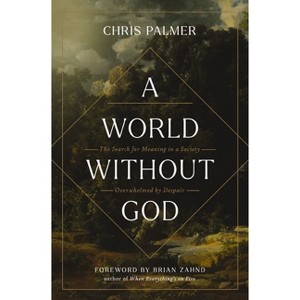 A World Without God - by  Chris Palmer (Paperback) - 1 of 1