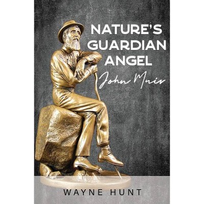 Nature's Guardian Angel - by  Wayne Hunt (Paperback)