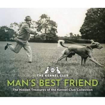 Man's Best Friend - by  The Kennel Club (Hardcover)