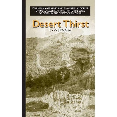 Desert Thirst - by  W McGee (Paperback)