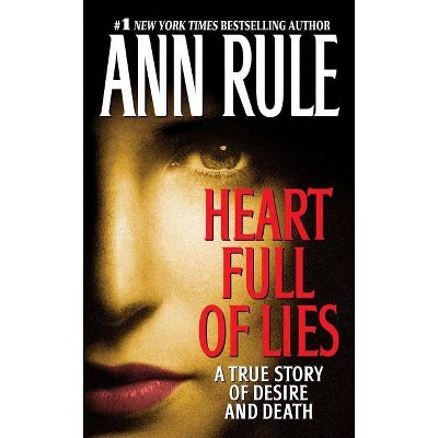 Heart Full of Lies - by  Ann Rule (Paperback)