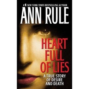 Heart Full of Lies - by  Ann Rule (Paperback) - 1 of 1