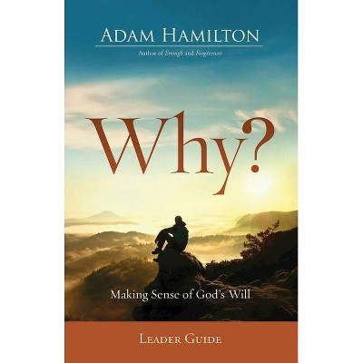 Why? Leader Guide - by  Adam Hamilton (Paperback)