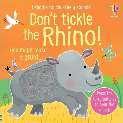 Don't Tickle the Rhino! - (Don't Tickle Touchy Feely Sound Books) by  Sam Taplin (Board Book)