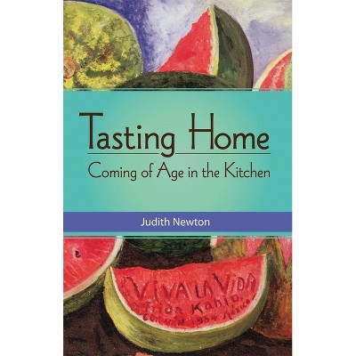 Tasting Home - by  Judith Newton (Paperback)