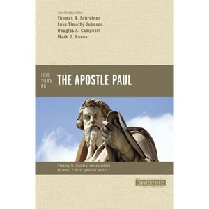 Four Views on the Apostle Paul - (Counterpoints: Bible and Theology) by  Zondervan (Paperback) - 1 of 1