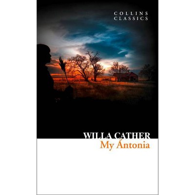 My Ántonia (Collins Classics) - by  Willa Cather (Paperback)