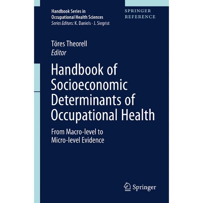 Handbook of Socioeconomic Determinants of Occupational Health - (Handbook Occupational Health Sciences) by  Töres Theorell (Hardcover)