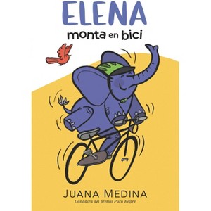 Elena Monta En Bici - (The Elena) by  Juana Medina (Hardcover) - 1 of 1