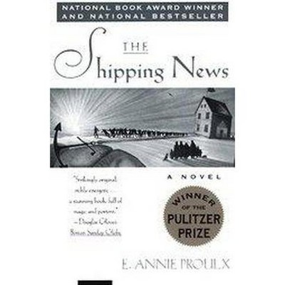 The Shipping News - by  Annie Proulx (Paperback)