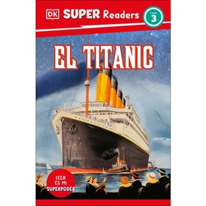 DK Super Readers Level 3 El Titanic - 1 of 1