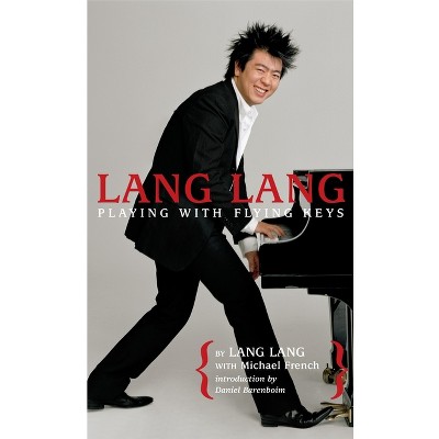 Lang Lang: Playing with Flying Keys - (Paperback)