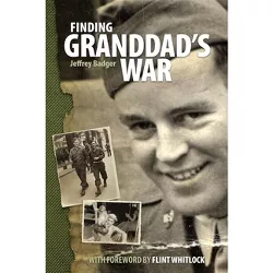 Finding Granddad's War - by  Jeffrey Badger (Paperback)