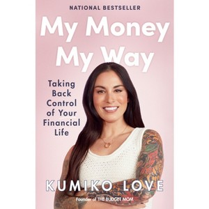 My Money My Way - by Kumiko Love (Hardcover) - 1 of 1