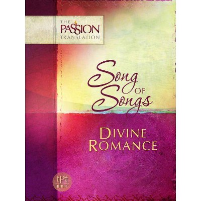 Song of Songs: Divine Romance-OE - (Passion Translation) by  Brian Simmons (Paperback)