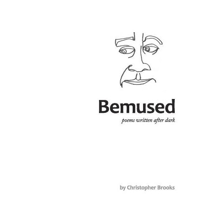 Bemused - by  Christopher Brooks (Paperback)