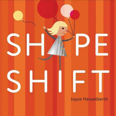 Shape Shift - by  Joyce Hesselberth (Hardcover)