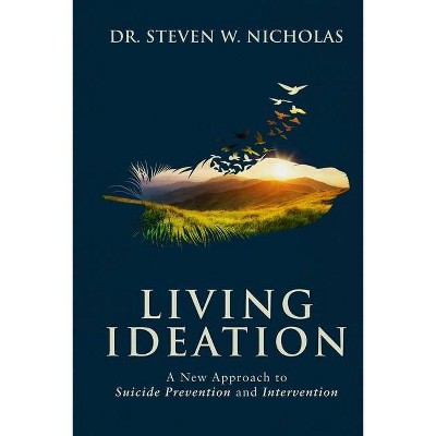 Living Ideation - by  Steven W Nicholas (Paperback)