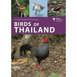 Birds of Thailand - (Helm Wildlife Guides) by  Ayuwat Jearwattanakanok (Paperback) - 1 of 1
