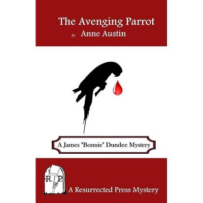 The Avenging Parrot - by  Anne Austin (Paperback)